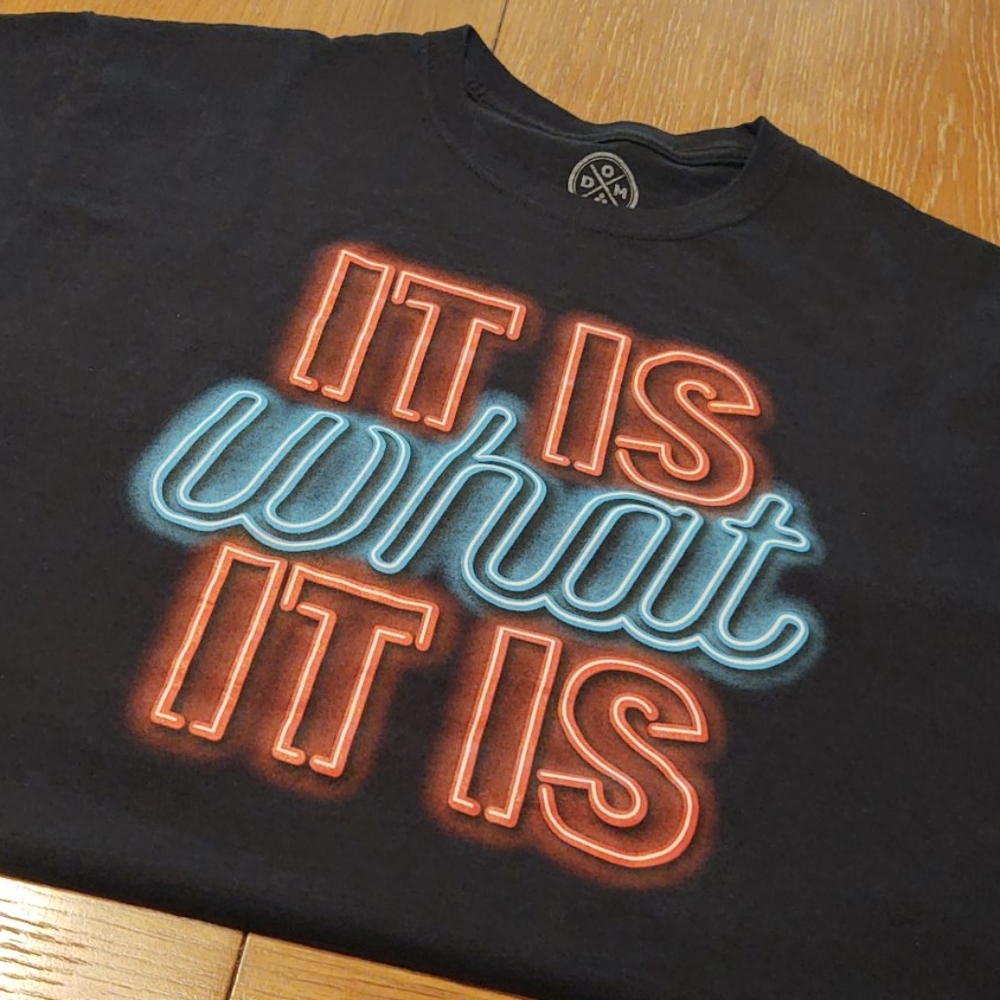 "It Is What It Is" Neon Sign ODM Black T-Shirt Lg